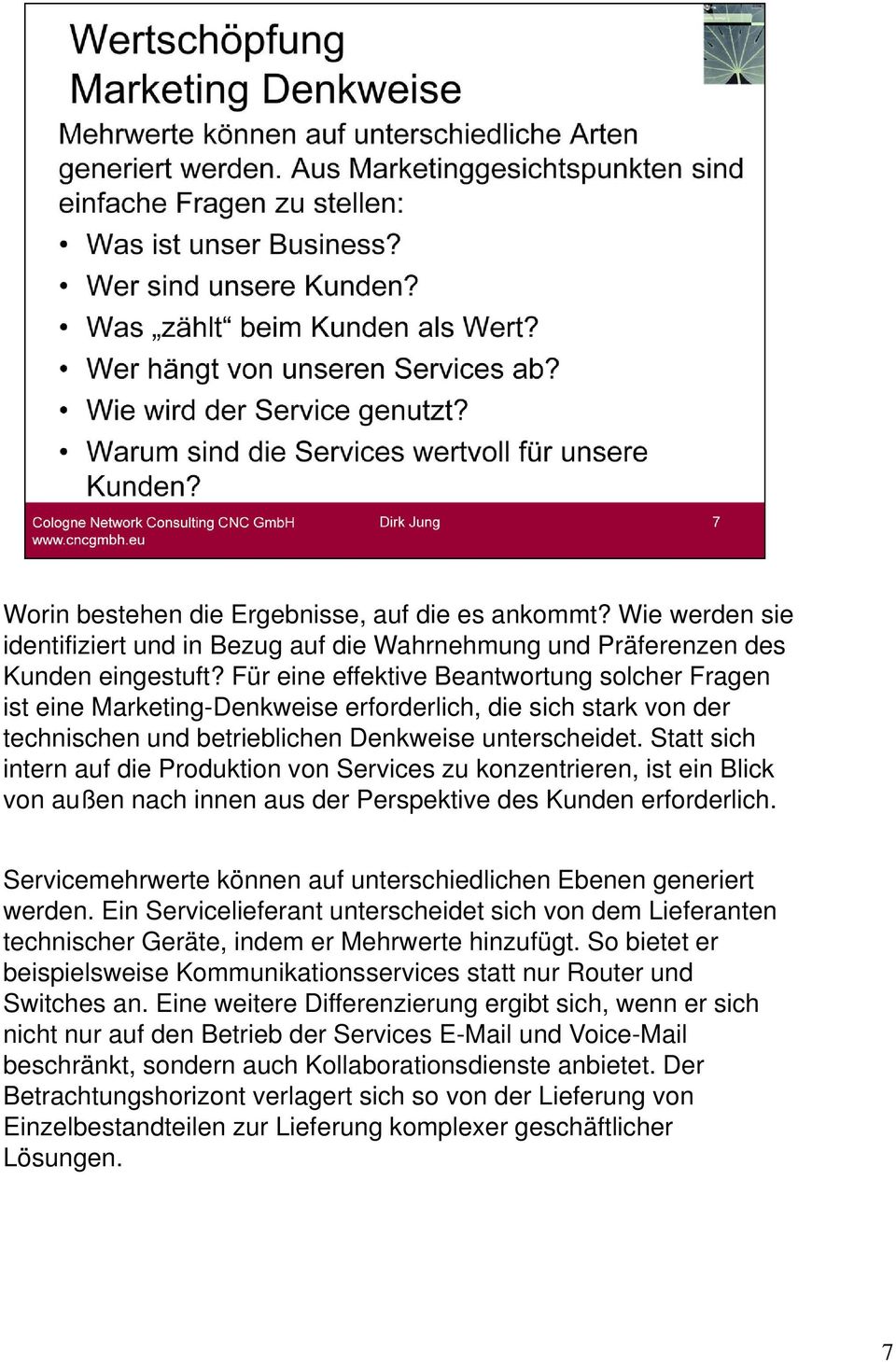 Statt sich intern auf die Produktion von Services zu konzentrieren, ist ein Blick von außen nach innen aus der Perspektive des Kunden erforderlich.