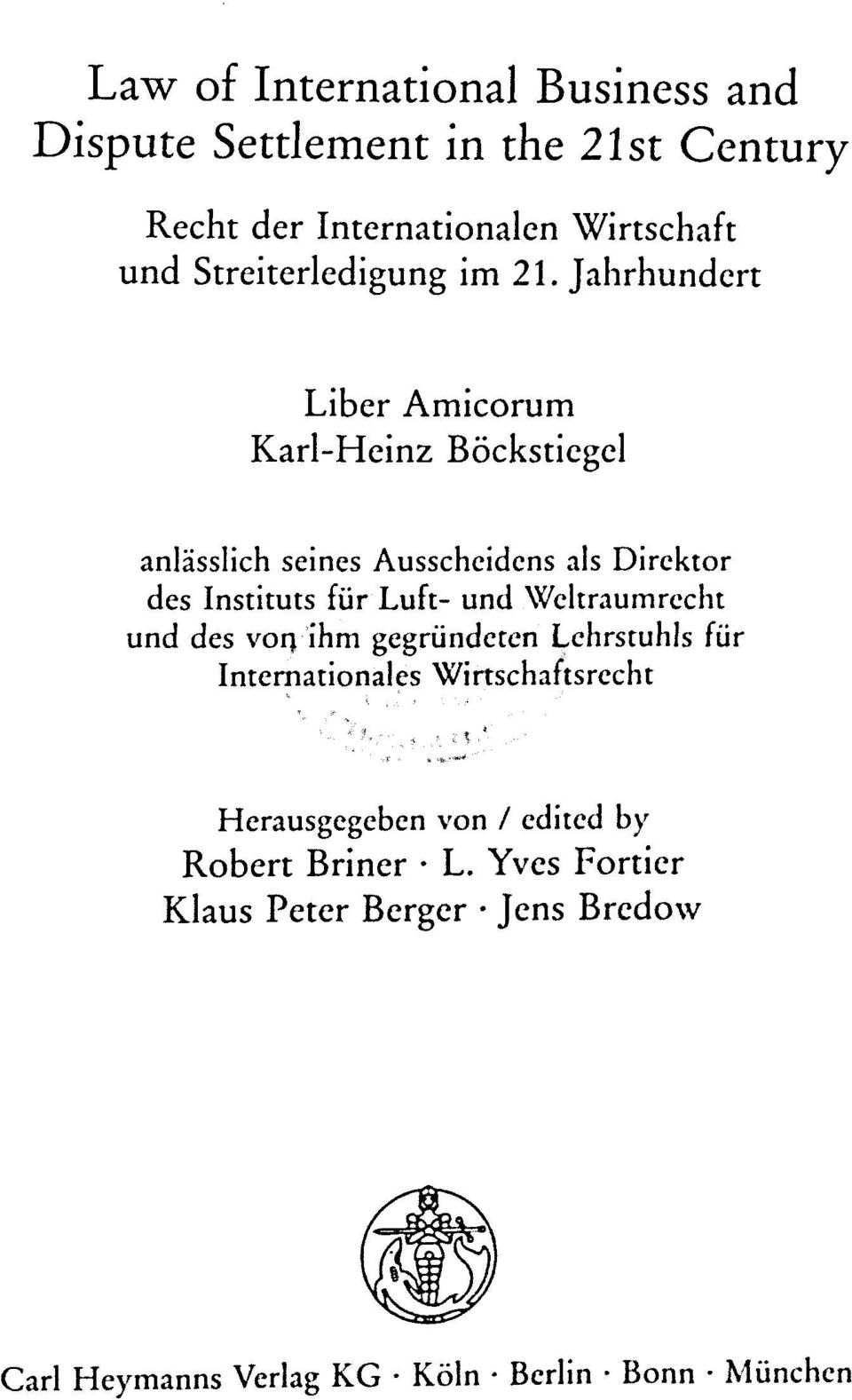 Jahrhundert Liber Amicorum Karl-Heinz Böckstiegcl anlässlich seines Ausscheidens als Direktor des Instituts für Luft- und