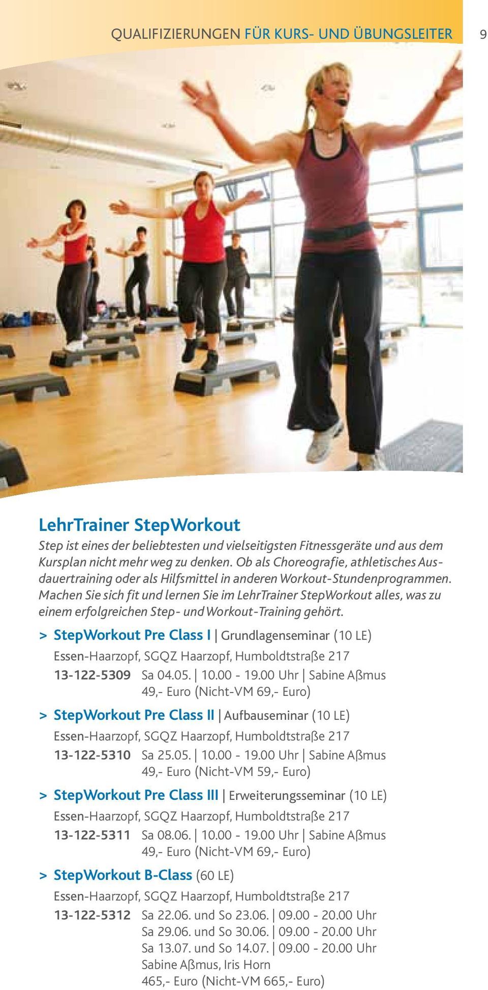 Machen Sie sich fit und lernen Sie im LehrTrainer StepWorkout alles, was zu einem erfolgreichen Step- und Workout-Training gehört.