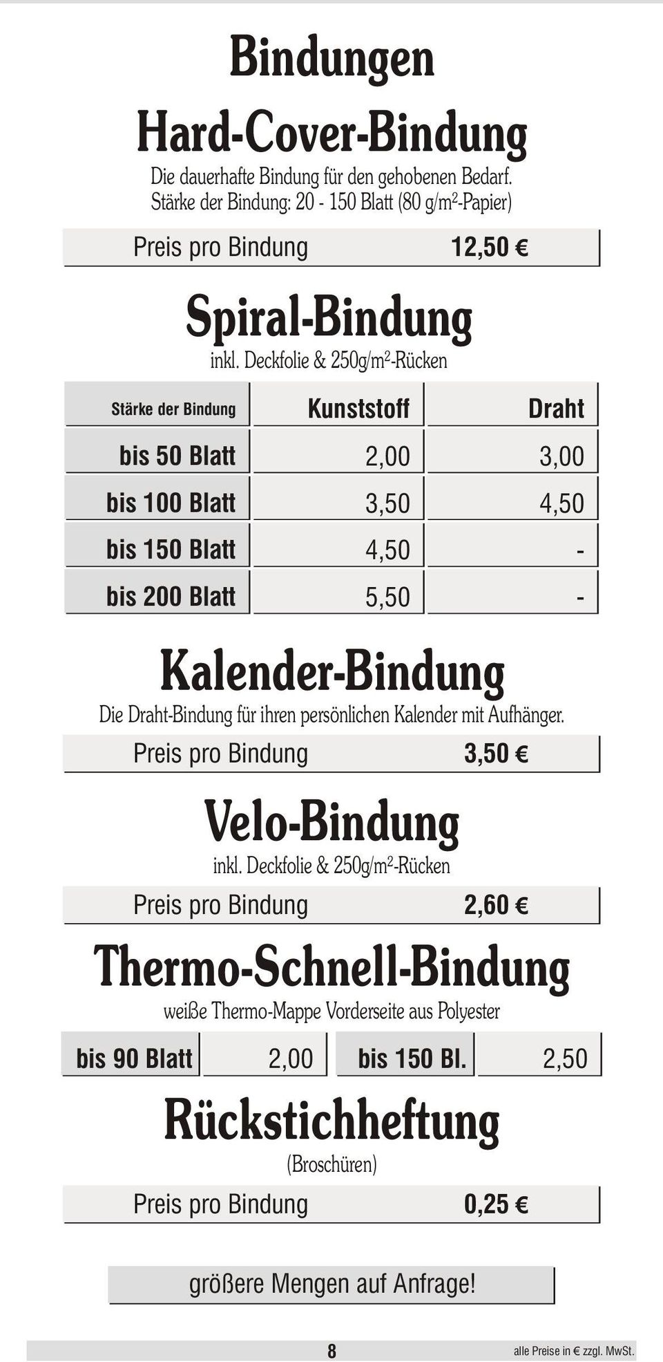 Deckfolie & 250g/m²Rücken Kunststoff 2,00 3,50 4,50 5,50 Draht 3,00 4,50 KalenderBindung Die DrahtBindung für ihren persönlichen Kalender mit Aufhänger.