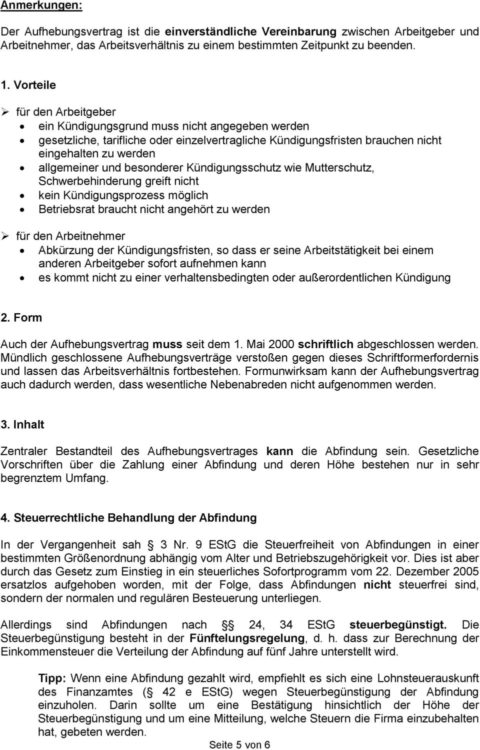 besonderer Kündigungsschutz wie Mutterschutz, Schwerbehinderung greift nicht kein Kündigungsprozess möglich Betriebsrat braucht nicht angehört zu werden für den Arbeitnehmer Abkürzung der