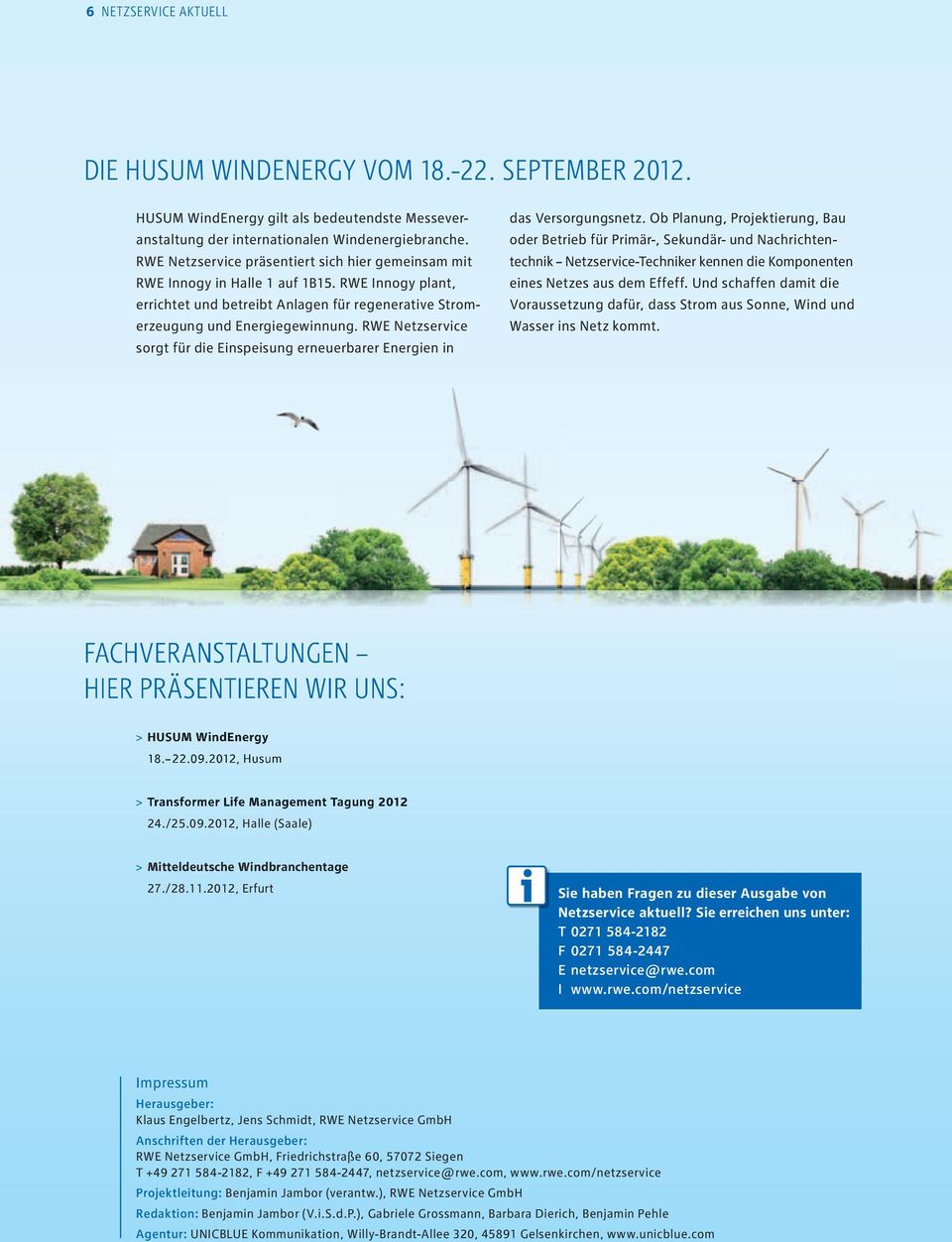 RWE Netzservice sorgt für die Einspeisung erneuerbarer Energien in das Versorgungs netz.