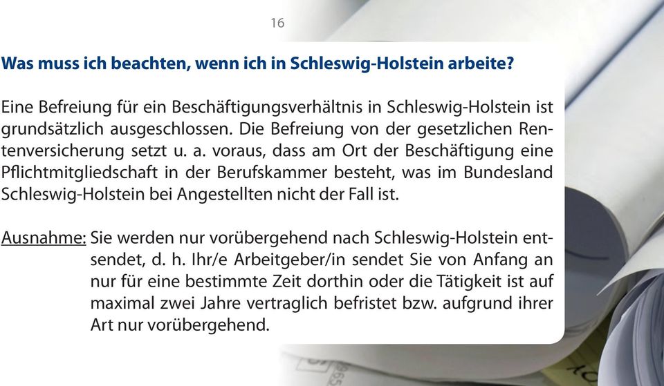 voraus, dass am Ort der Beschäftigung eine Pflichtmitgliedschaft in der Berufskammer besteht, was im Bundesland Schleswig-Holstein bei Angestellten nicht der Fall ist.