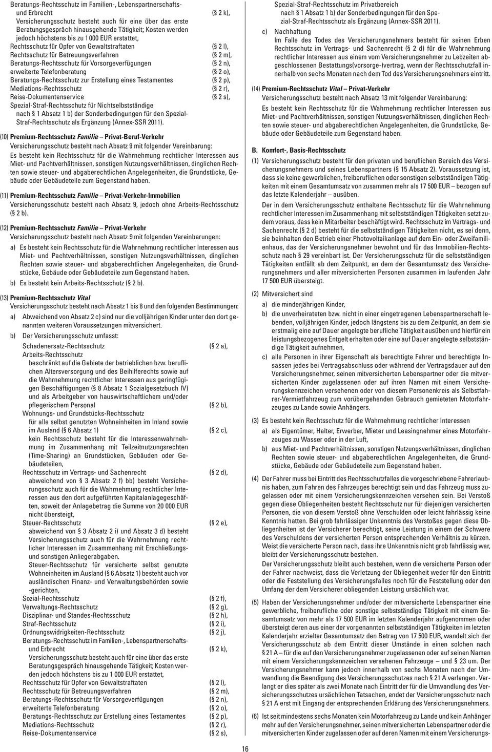 Reise-Dokumentenservice Spezial- für Nichtselbstständige nach 1 Absatz 1 b) der Sonderbedingungen für den Spezial- als Ergänzung (Annex-SSR 2011).