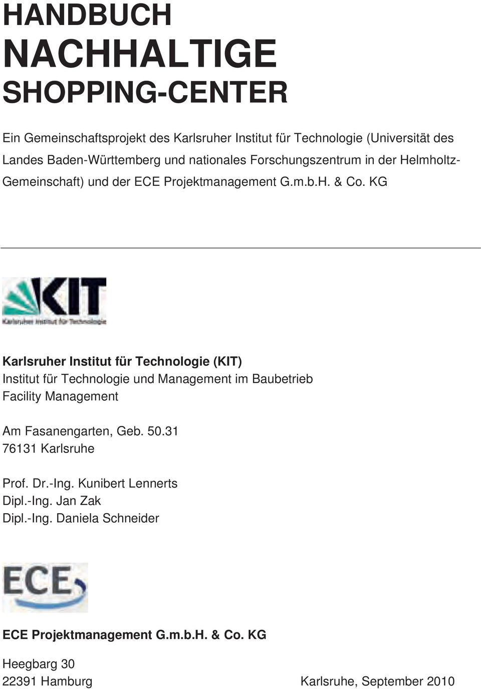 KG Karlsruher Institut für Technologie (KIT) Institut für Technologie und Management im Baubetrieb Facility Management Am Fasanengarten, Geb. 50.