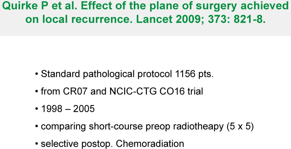 Lancet 2009; 373: 821-8. Standard pathological protocol 1156 pts.