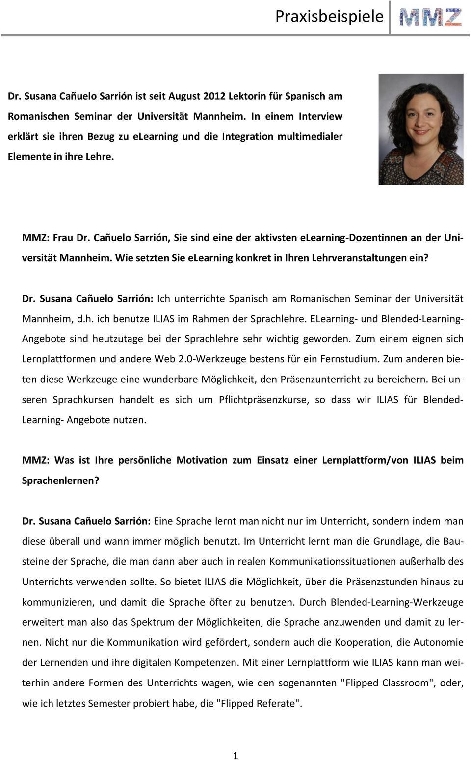 Cañuelo Sarrión, Sie sind eine der aktivsten elearning-dozentinnen an der Universität Mannheim. Wie setzten Sie elearning konkret in Ihren Lehrveranstaltungen ein? Dr.