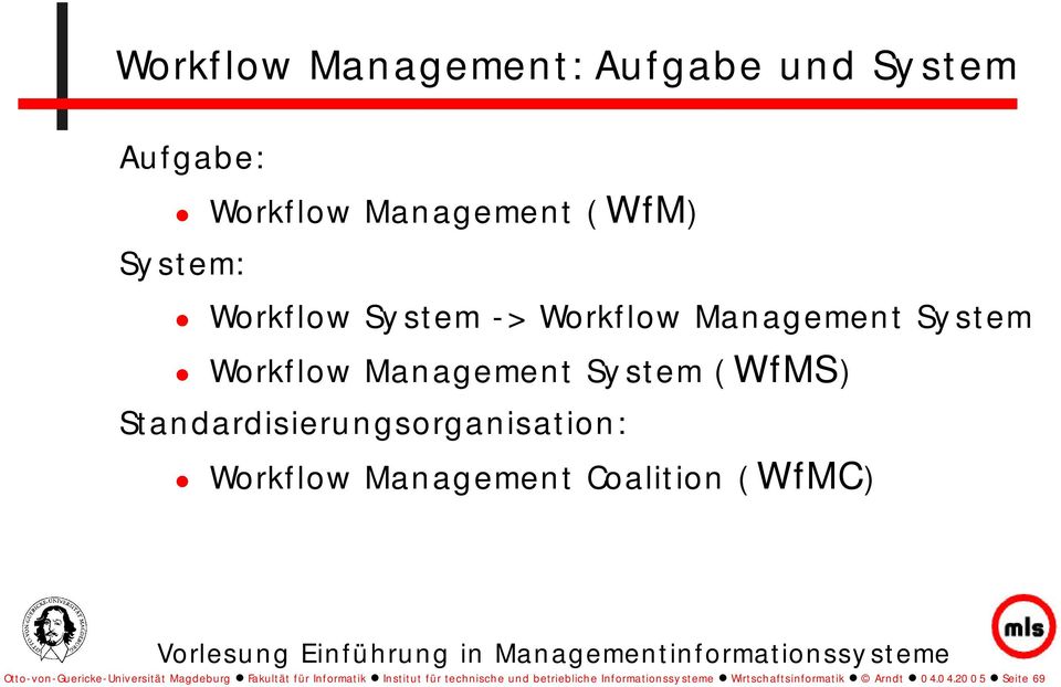 Workflow Management Coalition (WfMC) Otto-von-Guericke-Universität Magdeburg Fakultät für Informatik