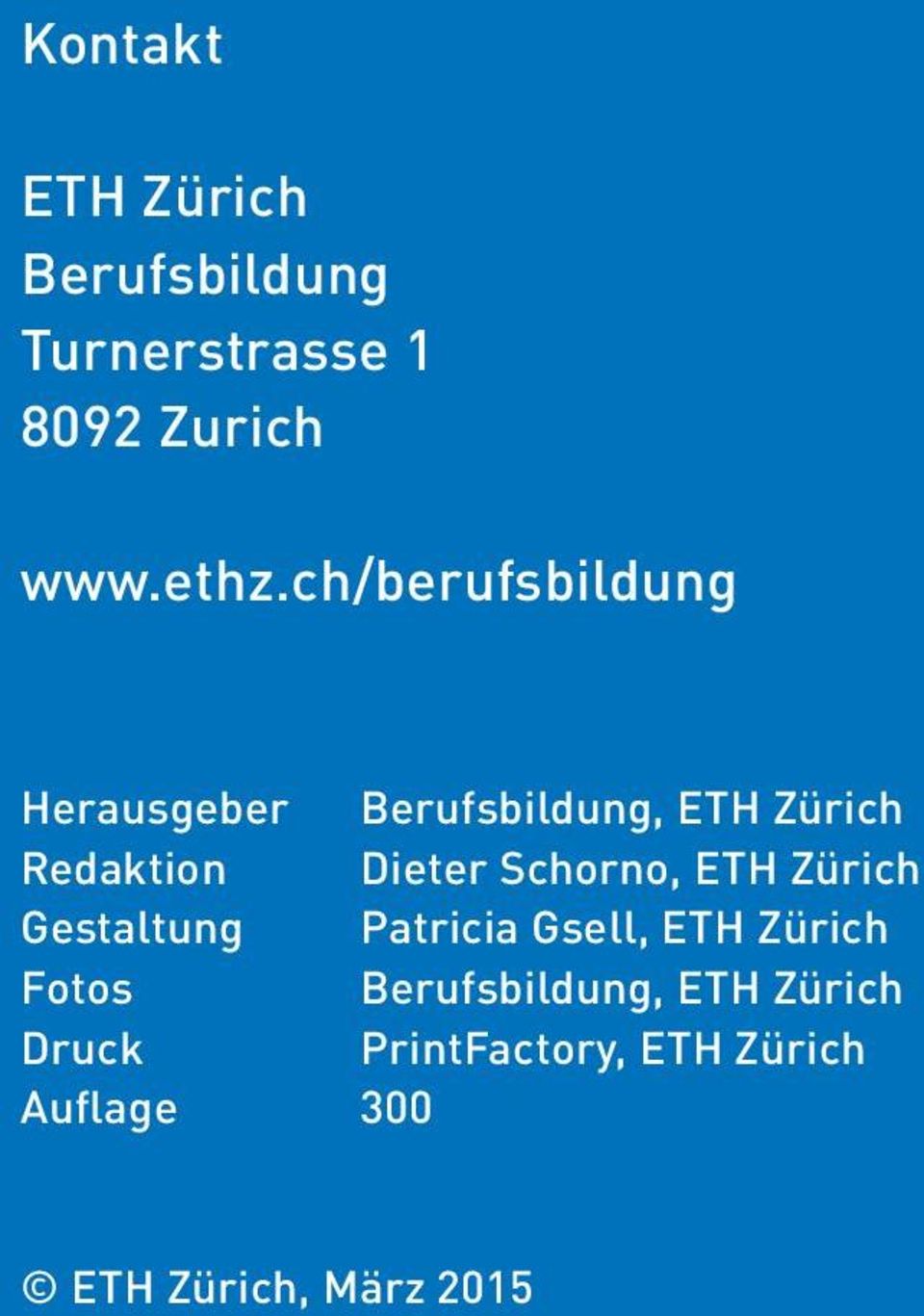 ch/berufsbildung Herausgeber Department Berufsbildung, of xxx ETH Zürich Redaktion Beat Dieter Muster Schorno,