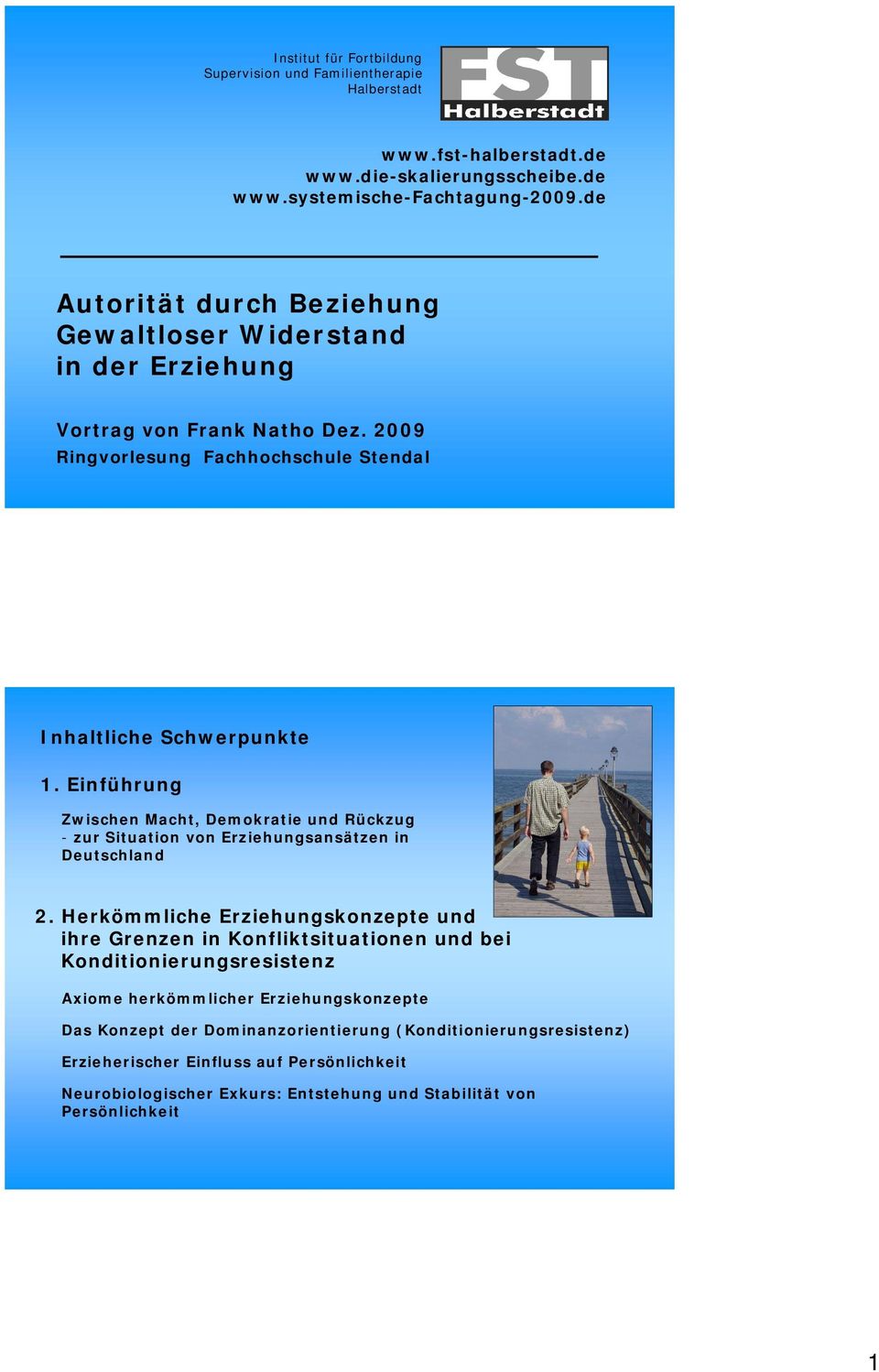 Einführung Zwischen Macht, Demokratie und Rückzug - zur Situation von Erziehungsansätzen in Deutschland 2.