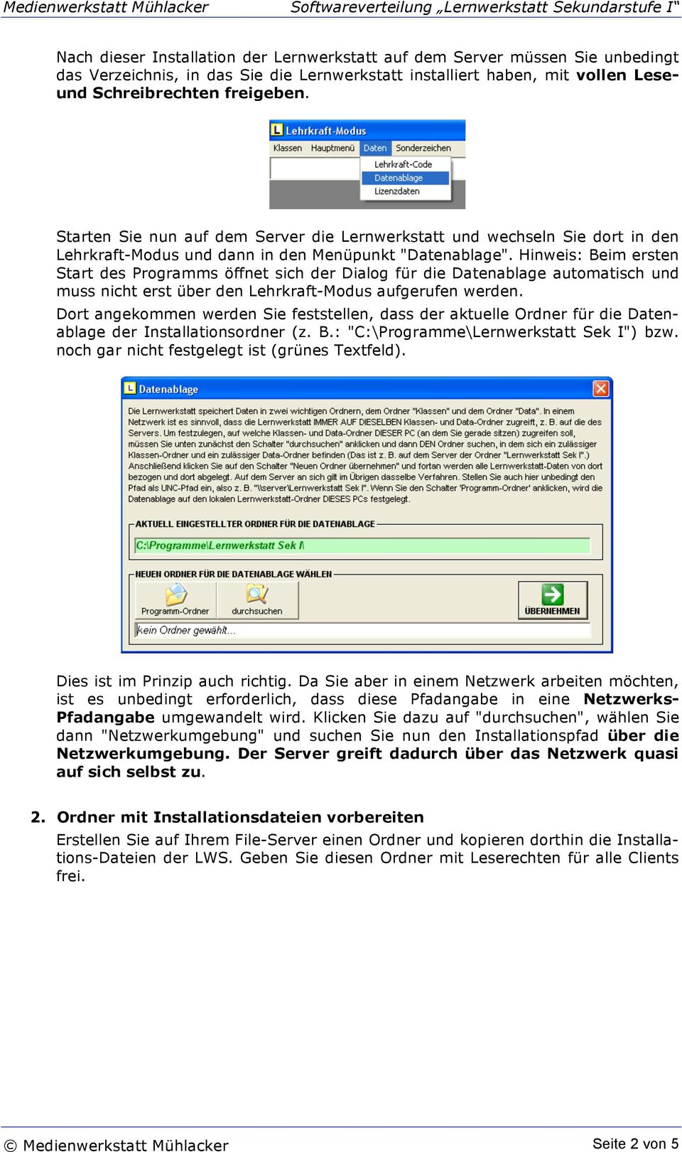 Hinweis: Beim ersten Start des Programms öffnet sich der Dialog für die Datenablage automatisch und muss nicht erst über den Lehrkraft-Modus aufgerufen werden.