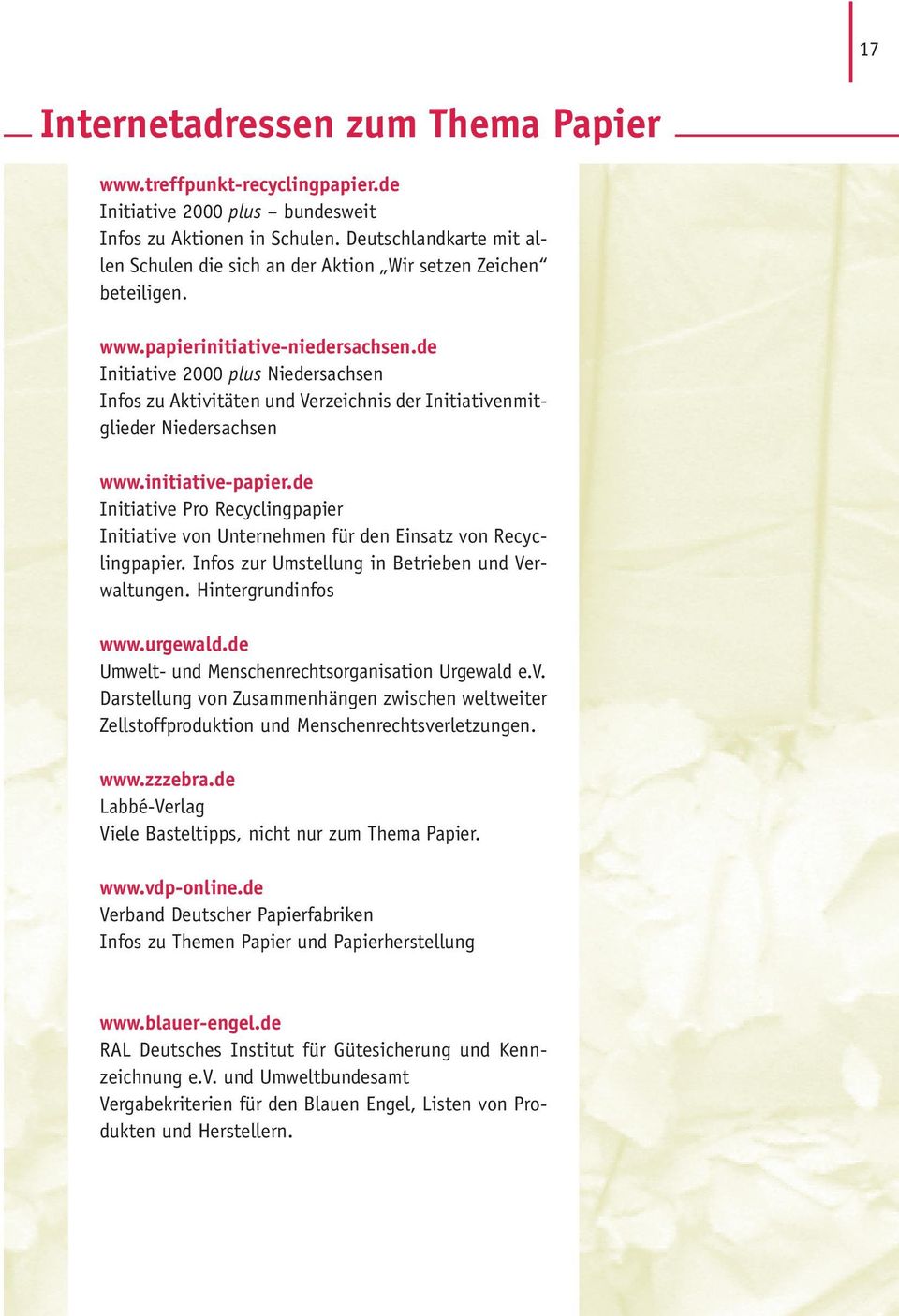 de Initiative 2000 plus Niedersachsen Infos zu Aktivitäten und Verzeichnis der Initiativenmitglieder Niedersachsen www.initiative-papier.