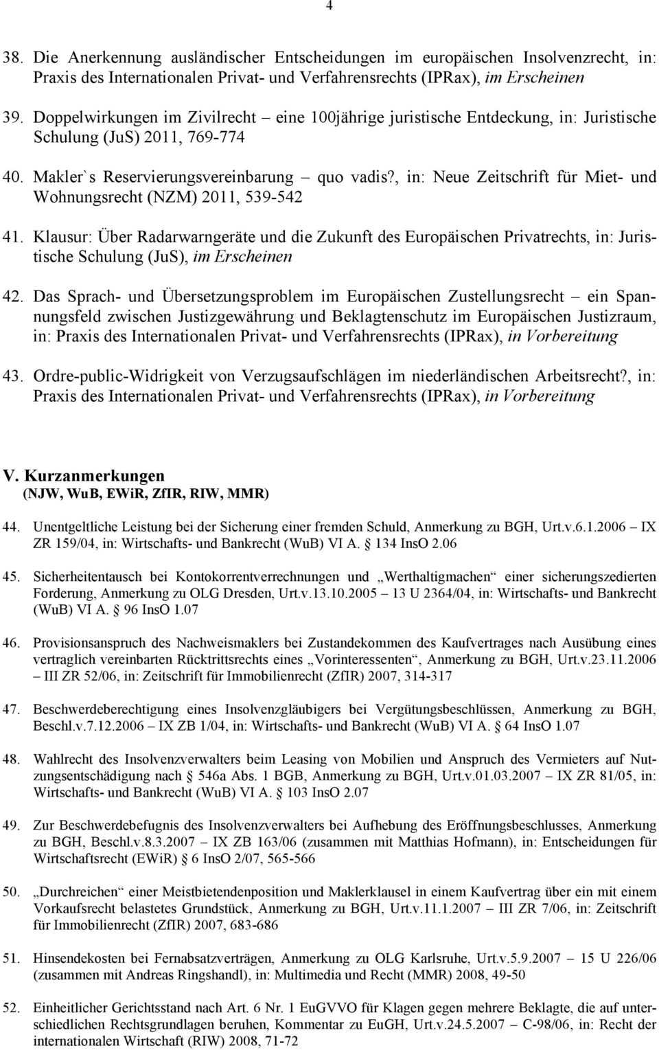 , in: Neue Zeitschrift für Miet- und Wohnungsrecht (NZM) 2011, 539-542 41.