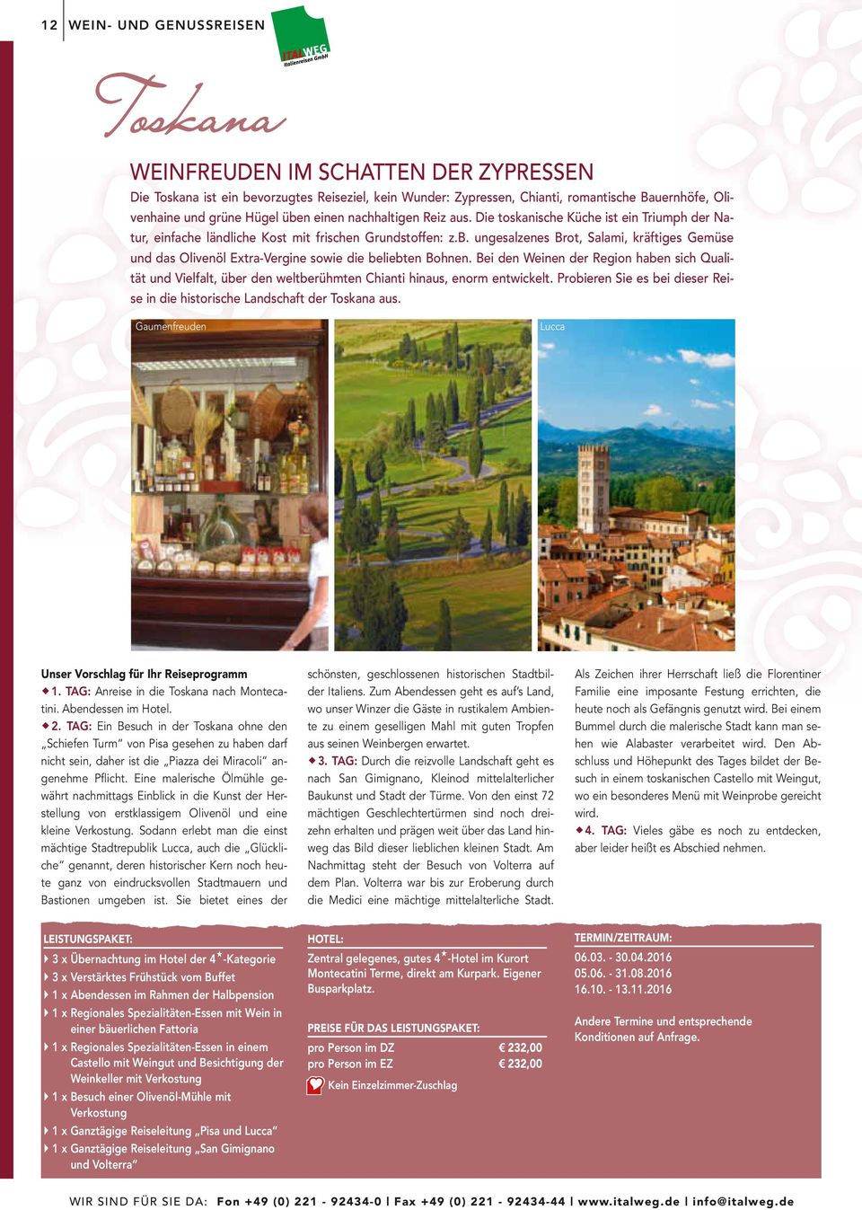 Bei den Weinen der Region haben sich Qualität und Vielfalt, über den weltberühmten Chianti hinaus, enorm entwickelt. Probieren Sie es bei dieser Reise in die historische Landschaft der Toskana aus.