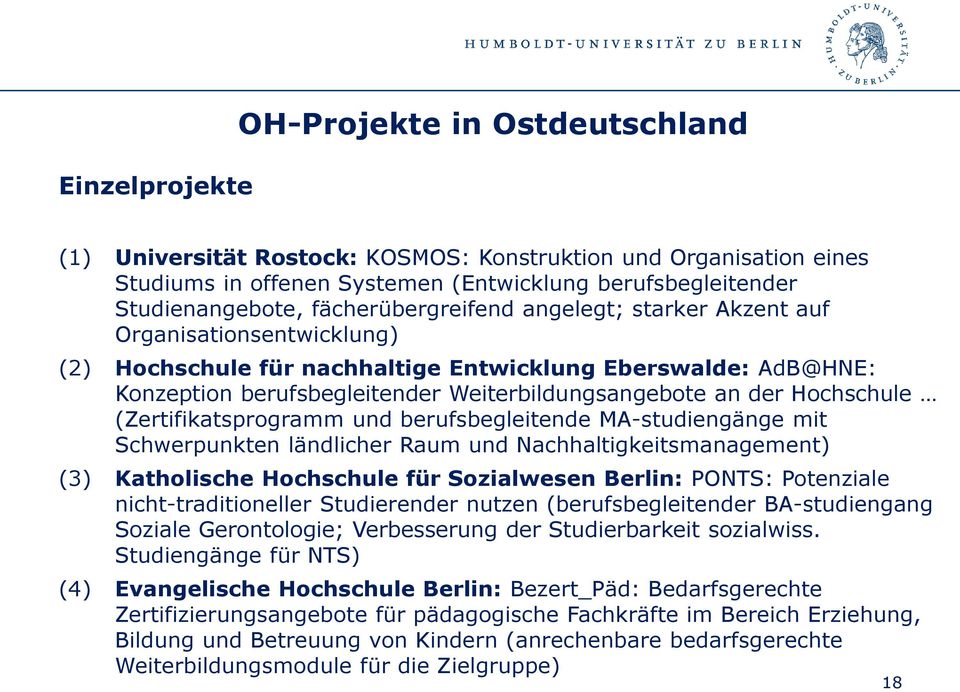 Hochschule (Zertifikatsprogramm und berufsbegleitende MA-studiengänge mit Schwerpunkten ländlicher Raum und Nachhaltigkeitsmanagement) (3) Katholische Hochschule für Sozialwesen Berlin: PONTS: