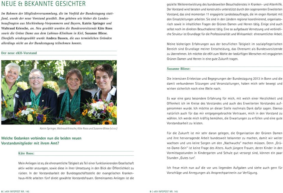 Neu gewählt wurden die Bundesvorsitzende Käte Roos sowie die Grüne Dame aus dem Lubinus-Klinikum in Kiel, Susanne Bliese.