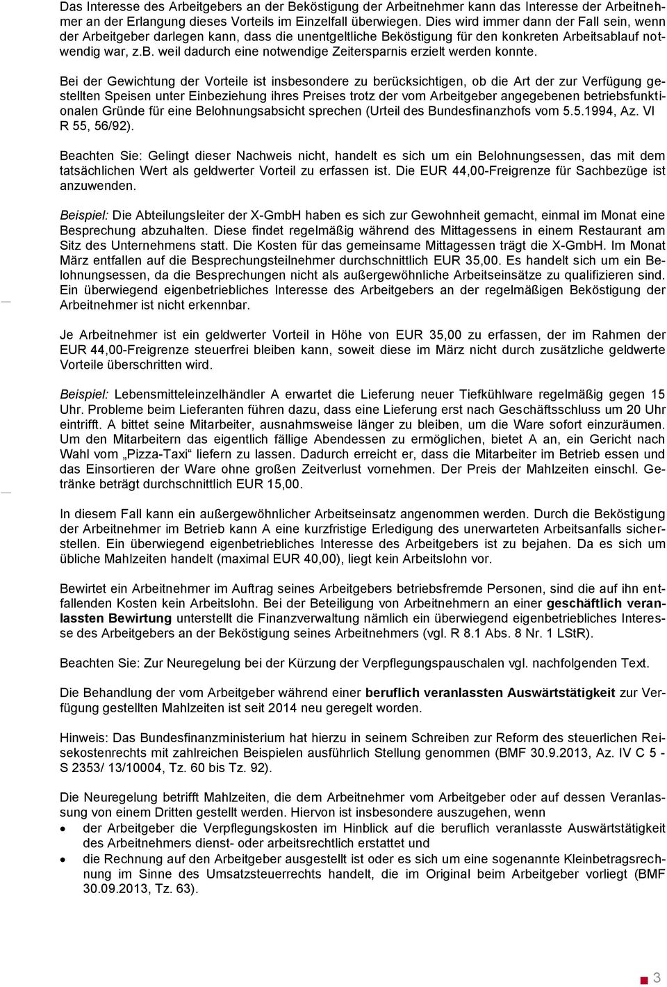 Bei der Gewichtung der Vorteile ist insbesondere zu berücksichtigen, ob die Art der zur Verfügung gestellten Speisen unter Einbeziehung ihres Preises trotz der vom Arbeitgeber angegebenen