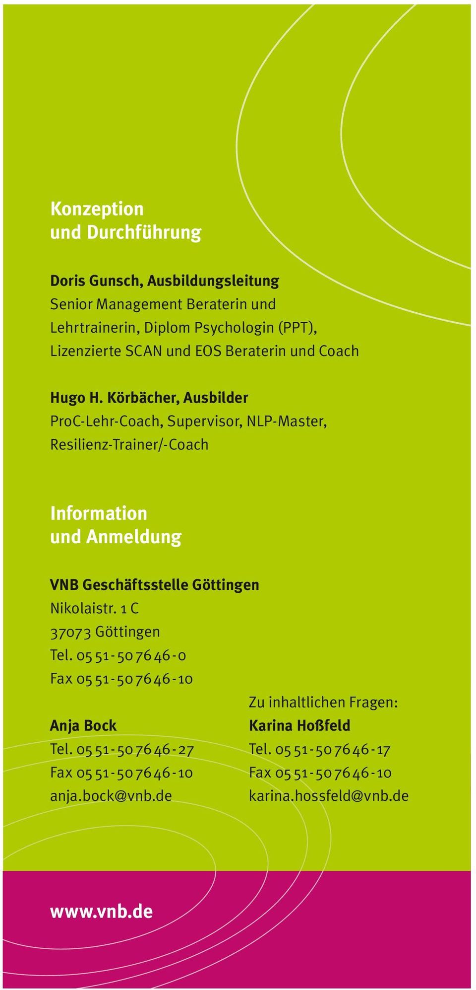 Körbächer, Ausbilder ProC-Lehr-Coach, Supervisor, NLP-Master, Resilienz-Trainer/-Coach Information und Anmeldung VNB Geschäftsstelle Göttingen
