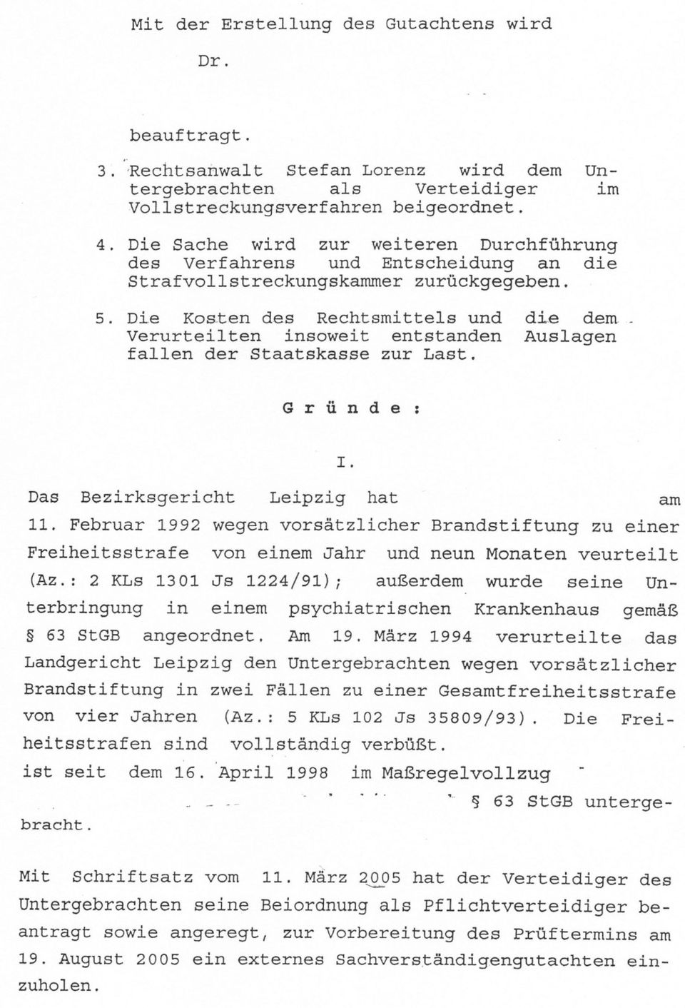 Die Koaten des Rechtsmittels und die dem- Verurteilten insoweit entstanden Auslagen fallen der Staatskasse zur Last. G r Ü n d e : I. Das Bezirksgericht Leipzig hat am 11.