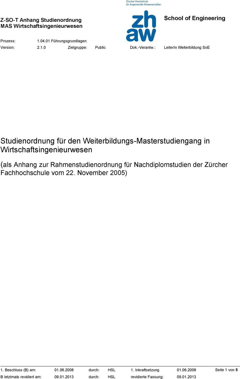 Nachdiplomstudien der Zürcher Fachhochschule vom 22. November 2005) 1.
