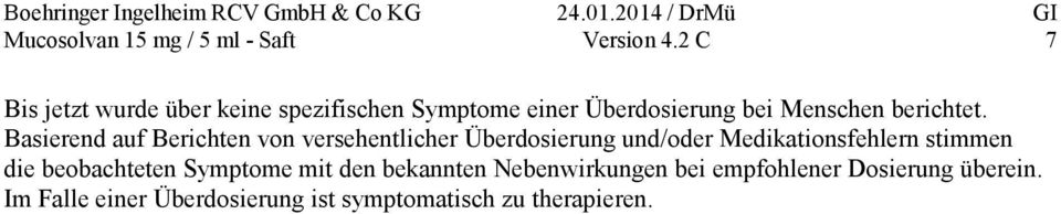 Basierend auf Berichten von versehentlicher Überdosierung und/oder Medikationsfehlern