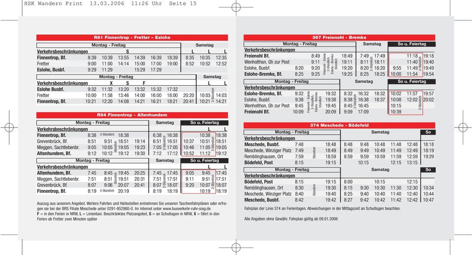 9:29 11:29 15:29 17:29 Montag - Freitag Samstag Verkehrsbeschränkungen X S F L L Eslohe Busbf.