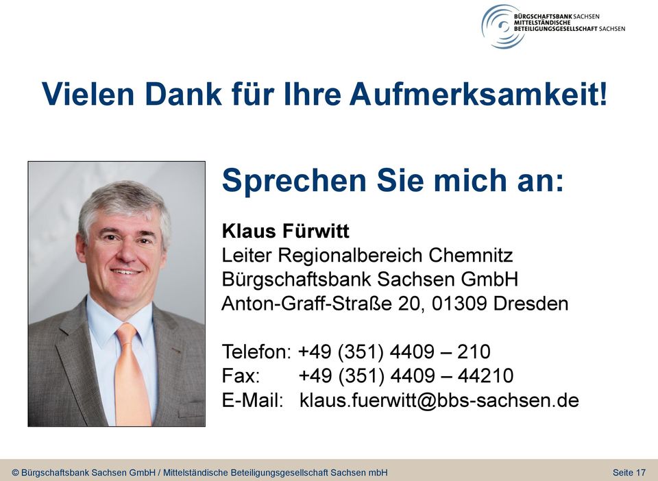 Sachsen GmbH Anton-Graff-Straße 20, 01309 Dresden Telefon: +49 (351) 4409 210 Fax: +49