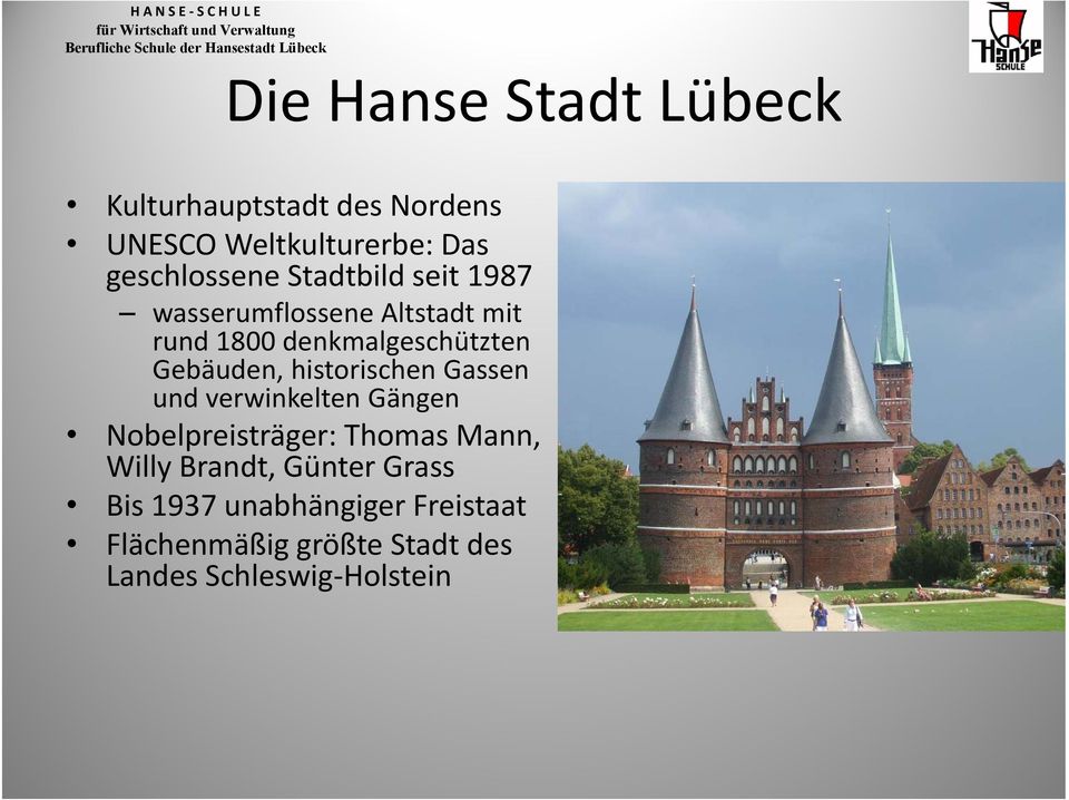 historischen Gassen und verwinkelten Gängen Nobelpreisträger: Thomas Mann, Willy Brandt,