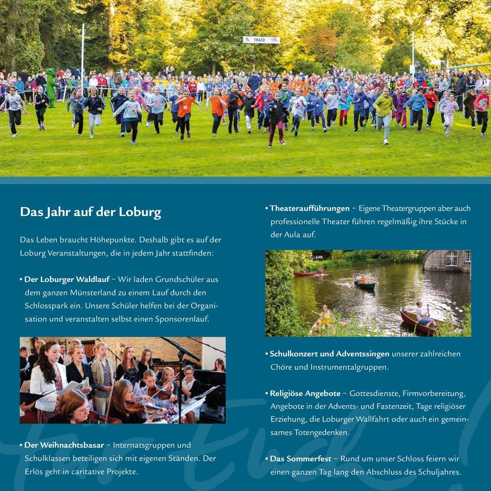 Der Loburger Waldlauf Wir laden Grundschüler aus dem ganzen Münsterland zu einem Lauf durch den Schlosspark ein. Unsere Schüler helfen bei der Organisation und veranstalten selbst einen Sponsorenlauf.
