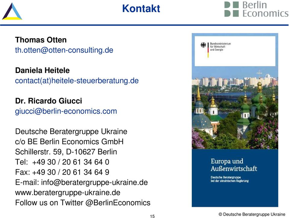 com Deutsche Beratergruppe Ukraine c/o BE Berlin Economics GmbH Schillerstr.