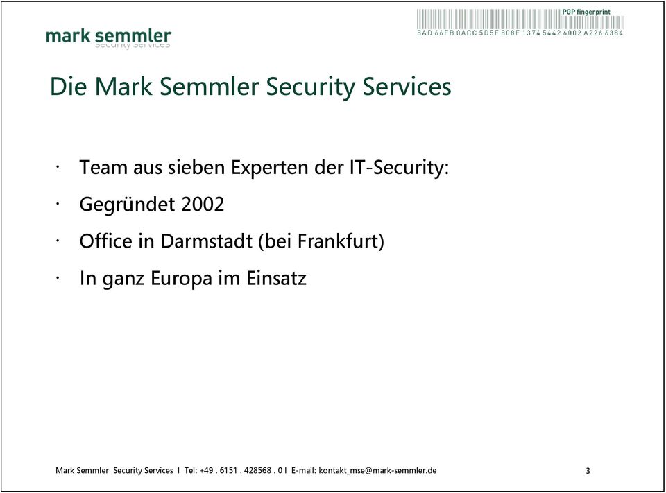 IT-Security: Gegründet 2002 Office in