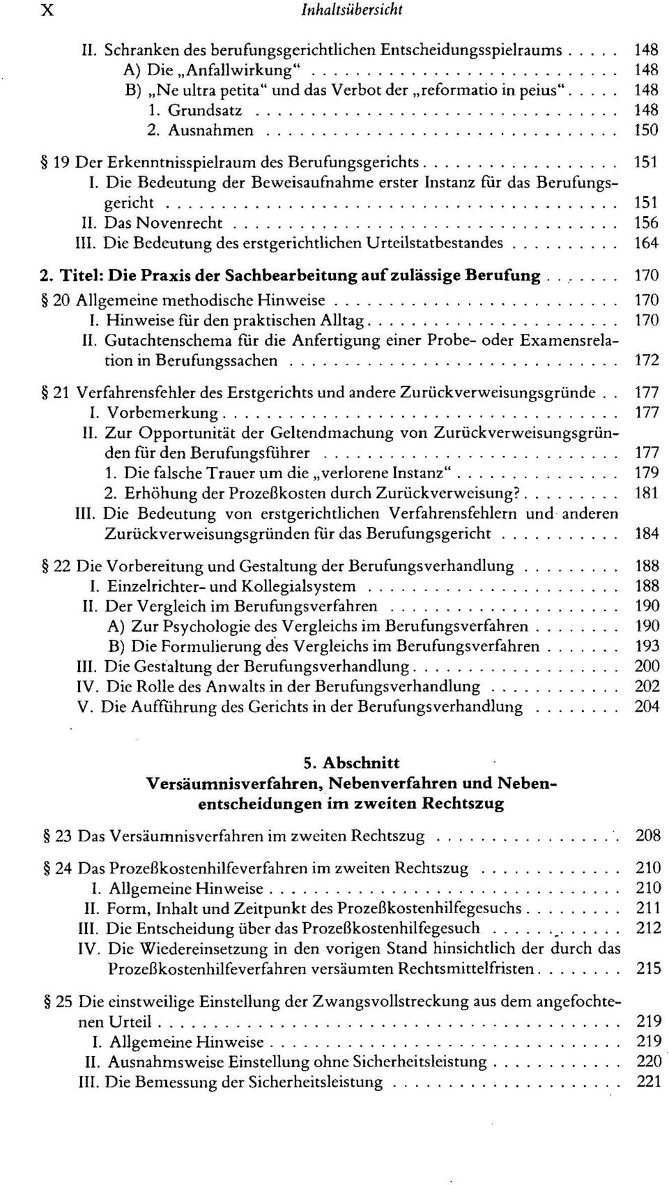 Die Bedeutung des erstgerichtlichen Urteilstatbestandes 164 2. Titel: Die Praxis der Sachbearbeitung auf zulässige Berufung. 170 20 Allgemeine methodische Hinweise 170 I.