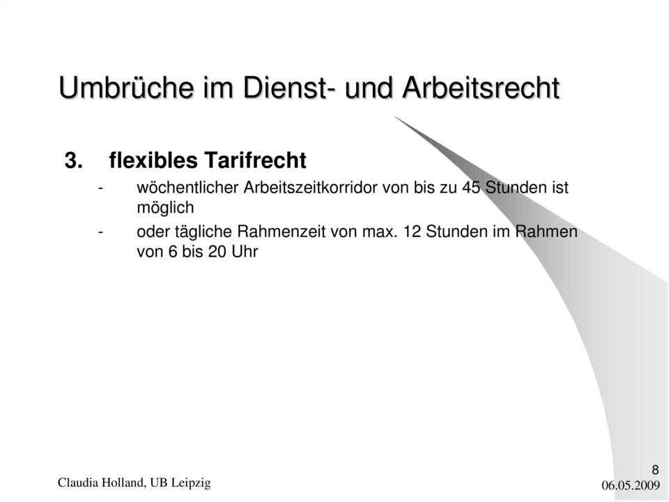 ist möglich - oder tägliche Rahmenzeit von