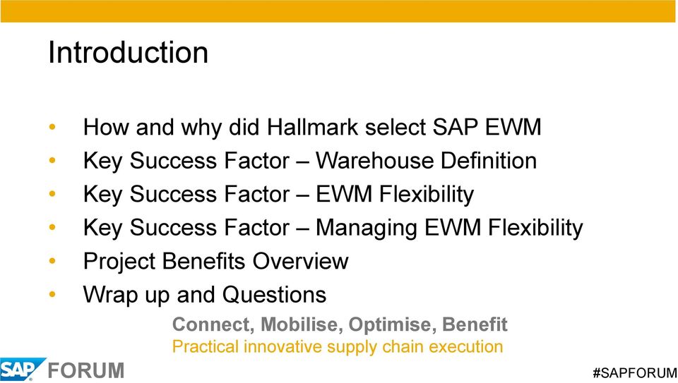 Managing EWM Flexibility Project Benefits Overview Wrap up and Questions