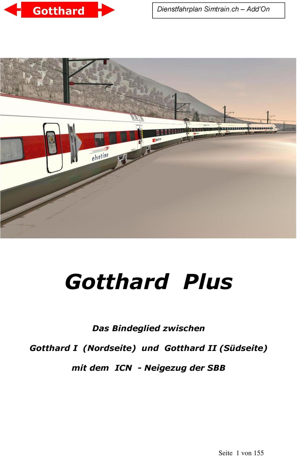 und Gotthard II (Südseite) mit