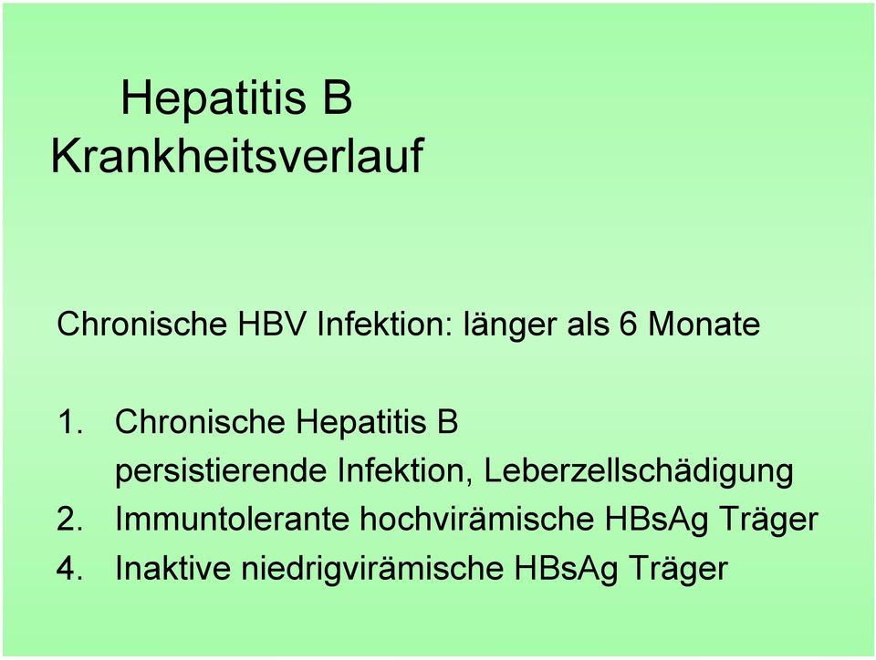 Chronische Hepatitis B persistierende Infektion,