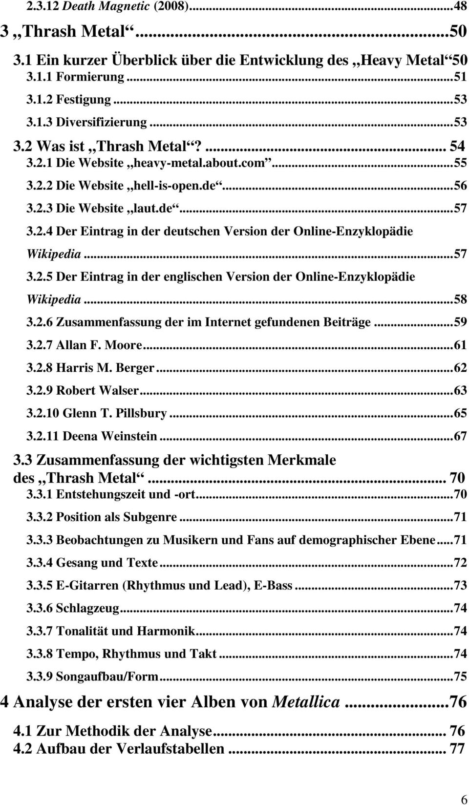 ..57 3.2.5 Der Eintrag in der englischen Version der Online-Enzyklopädie Wikipedia...58 3.2.6 Zusammenfassung der im Internet gefundenen Beiträge...59 3.2.7 Allan F. Moore...61 3.2.8 Harris M. Berger.