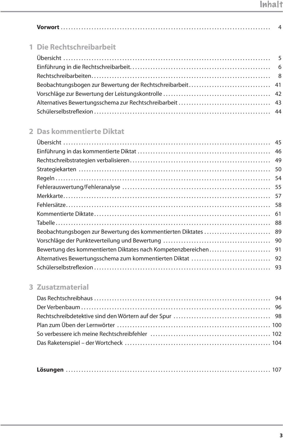 ............................... 41 Vorschläge zur Bewertung der Leistungskontrolle.......................................... 42 Alternatives Bewertungsschema zur Rechtschreibarbeit.