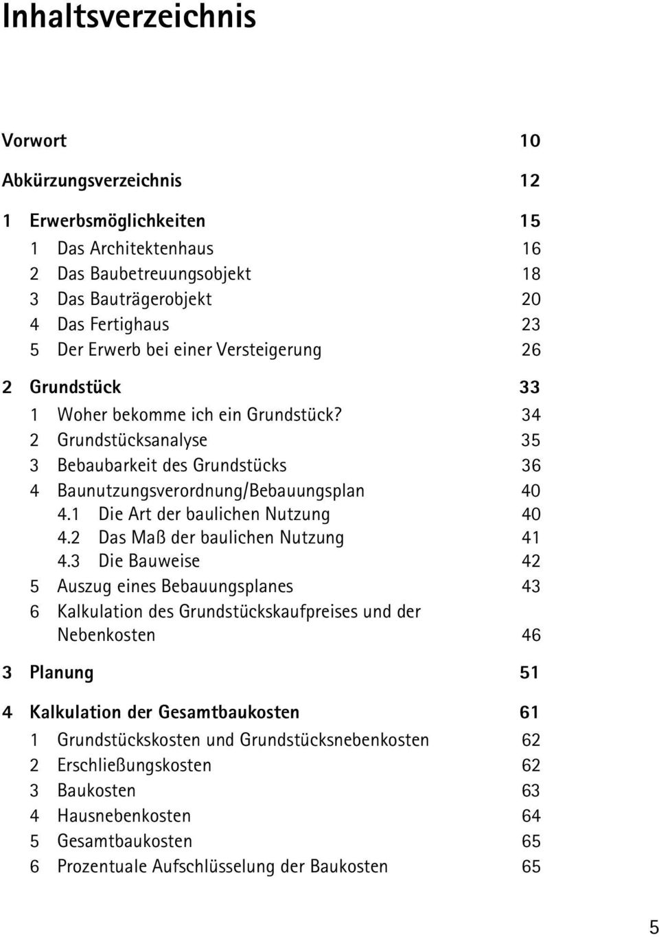 1 Die Art der baulichen Nutzung 40 4.2 Das Maß der baulichen Nutzung 41 4.