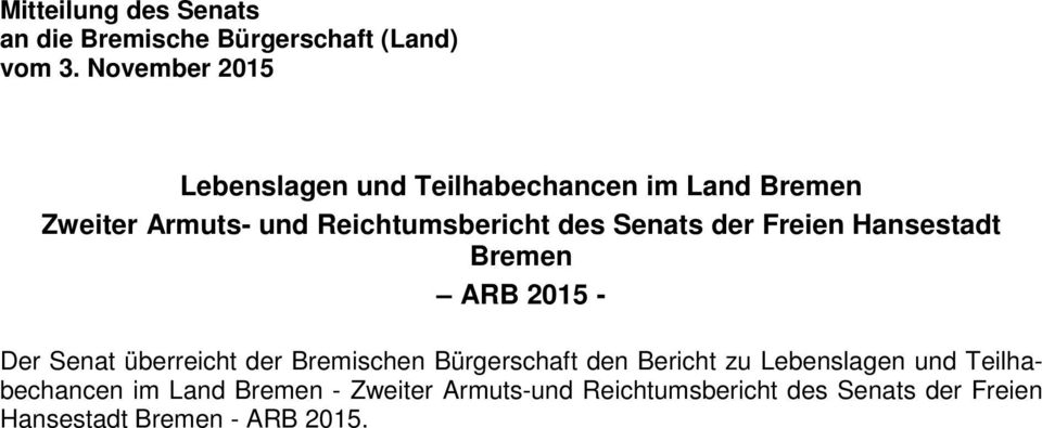 Senats der Freien Hansestadt Bremen ARB 2015 - Der Senat überreicht der Bremischen Bürgerschaft den