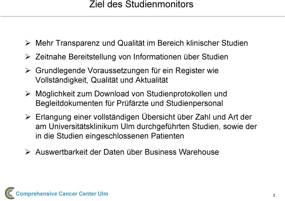 Begleitdokumenten für Prüfärzte und Studienpersonal Erlangung einer vollständigen Übersicht über Zahl und Art der am Universitätsklinikum Ulm