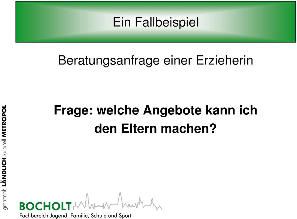 Erzieherin Frage: welche