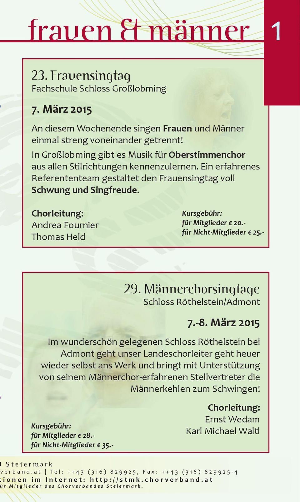 Andrea Fournier Thomas Held Kursgebühr: für Mitglieder 20.- für Nicht-Mitglieder 25.- 29. Männerchorsingtage Schloss Röthelstein/Admont 7.-8.