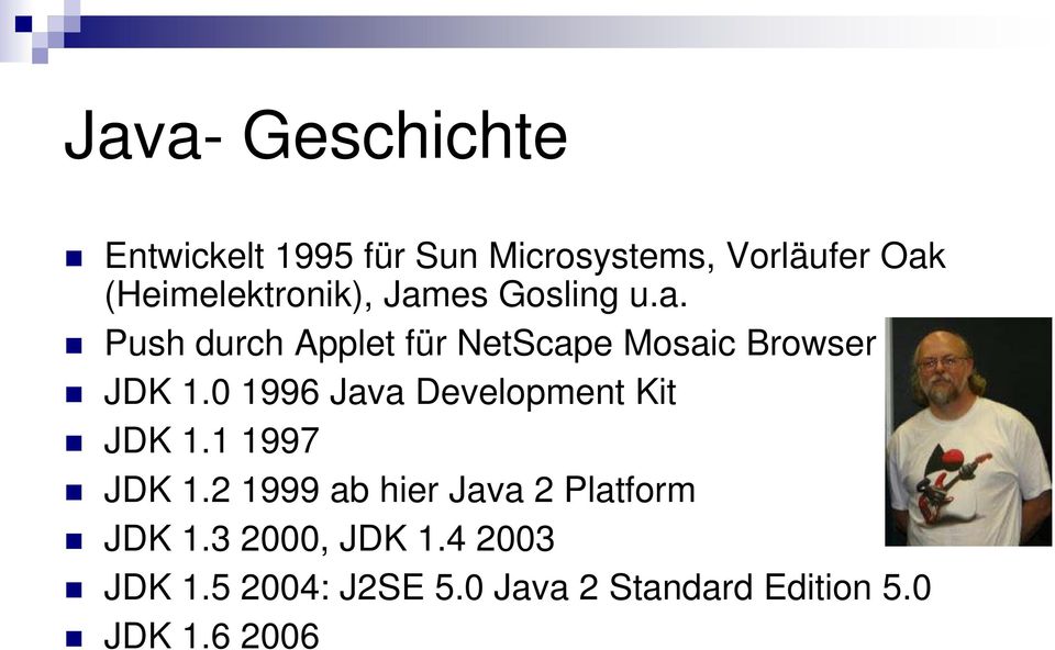 0 1996 Java Development Kit JDK 1.1 1997 JDK 1.