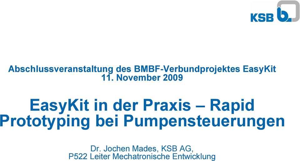 November 2009 EasyKit in der Praxis Rapid