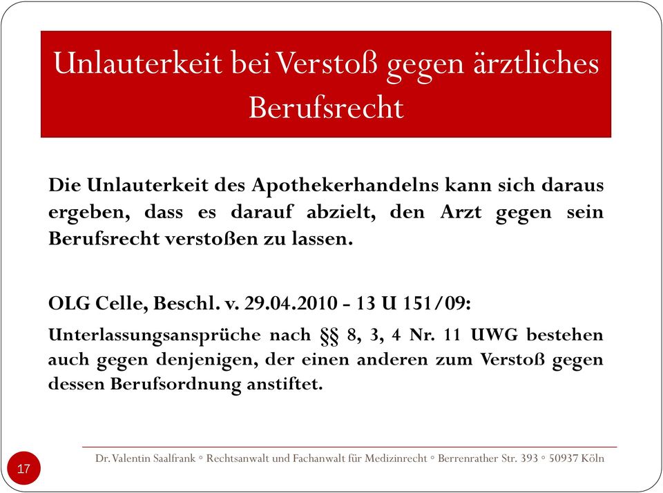 OLG Celle, Beschl. v. 29.04.2010-13 U 151/09: Unterlassungsansprüche nach 8, 3, 4 Nr.