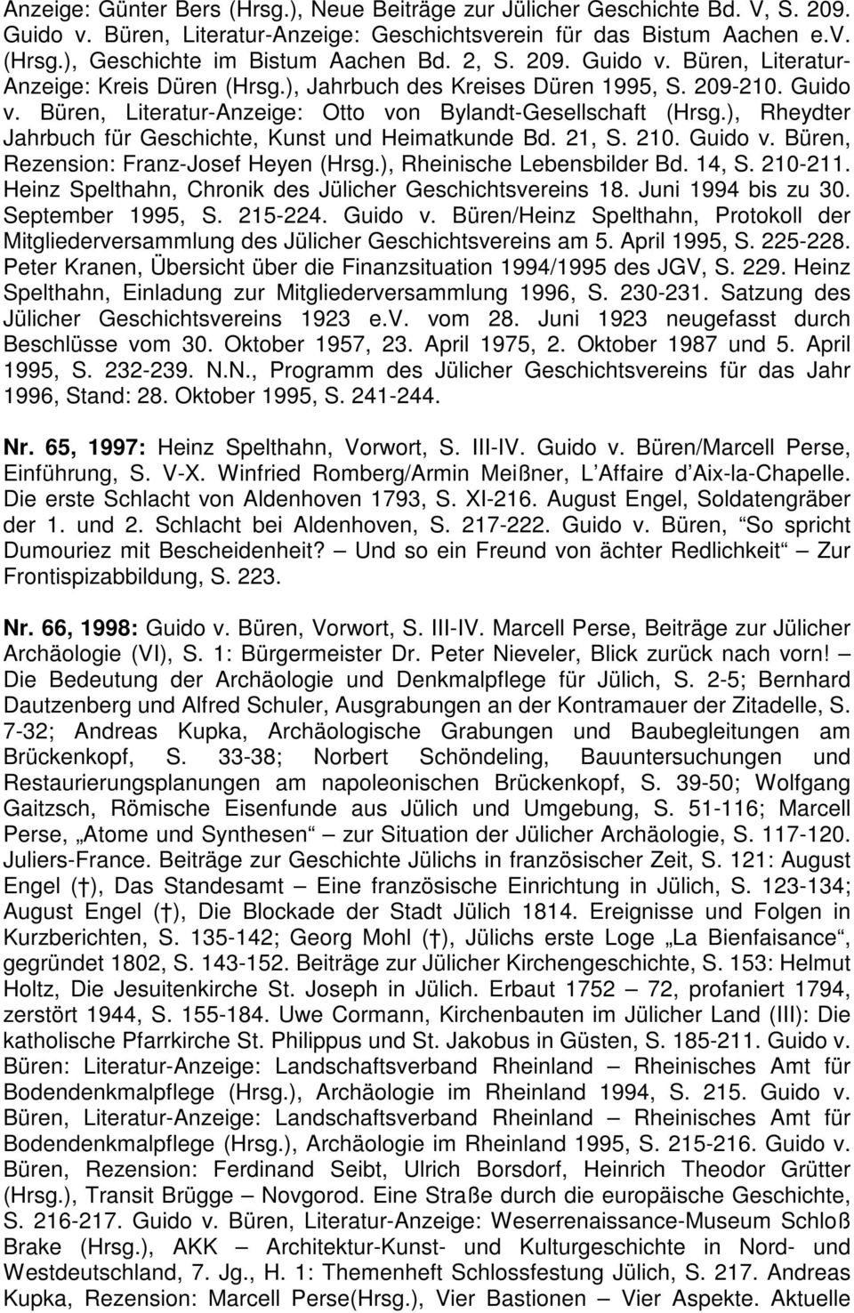), Rheydter Jahrbuch für Geschichte, Kunst und Heimatkunde Bd. 21, S. 210. Guido v. Büren, Rezension: Franz-Josef Heyen (Hrsg.), Rheinische Lebensbilder Bd. 14, S. 210-211.