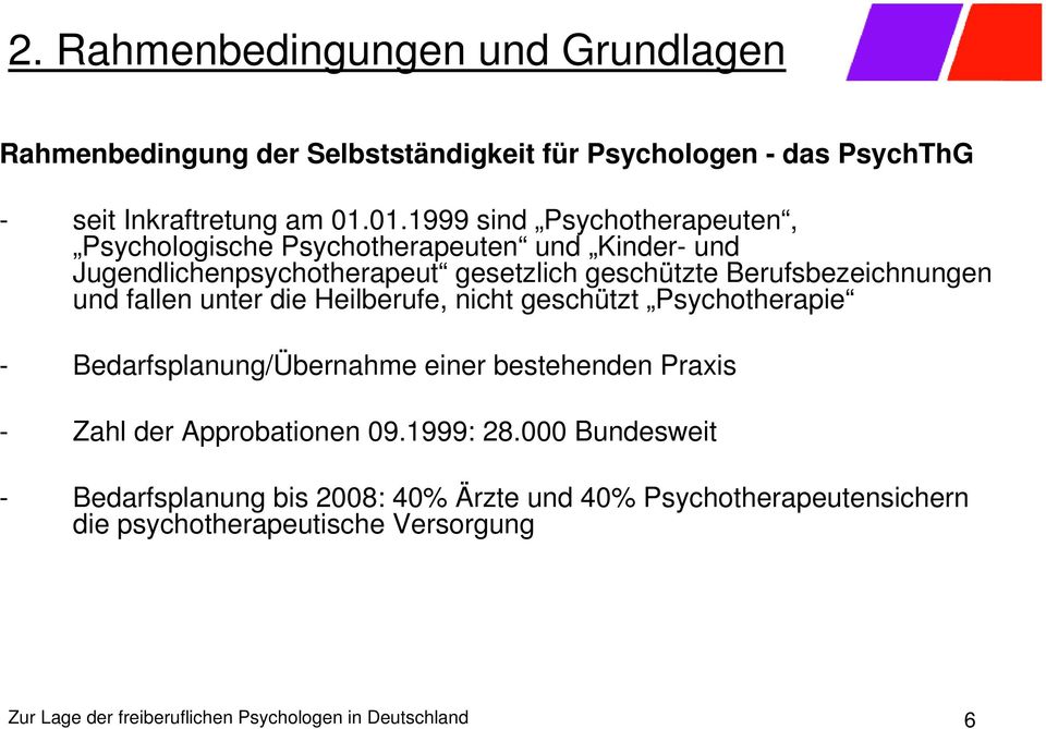 Berufsbezeichnungen und fallen unter die Heilberufe, nicht geschützt Psychotherapie - Bedarfsplanung/Übernahme einer bestehenden Praxis -