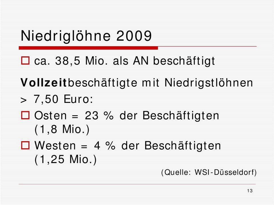 Niedrigstlöhnen > 7,50 Euro: Osten = 23 % der