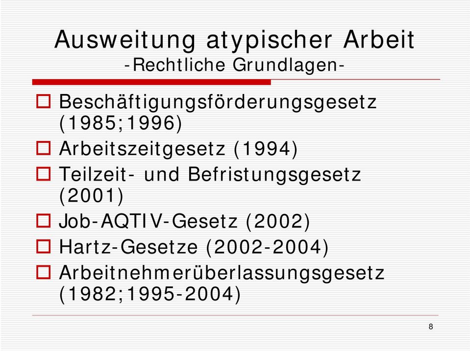 (1994) Teilzeit- und Befristungsgesetz (2001) Job-AQTIV-Gesetz